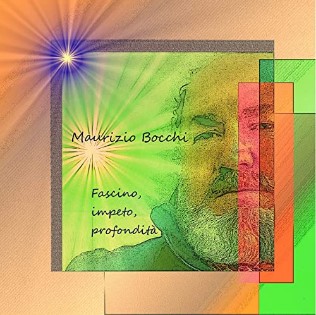 Copertina E.P. "FASCINO, IMPETO E PROFONDITA' " di Maurizio Bocchi (C) 2020 - Idea, grafica e composizioni di Maurizio Bocchi Copertina E.P. "FASCINO, IMPETO E PROFONDITA' " di Maurizio Bocchi (C) 2020 - Idea, grafica e composizioni di Maurizio Bocchi.