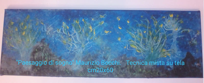 Maurizio_Bocchi_VIRTUAL_GALLERY_PAESAGGIO_DI_SOGNO_Tecnica_mista_su_tela_F.to20x60_a Maurizio_Bocchi_VIRTUAL_GALLERY_PAESAGGIO_DI_SOGNO_Tecnica_mista_su_tela_F.to20x60_a